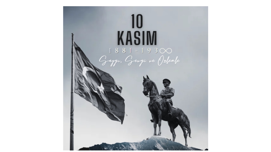 10 KASIM ATATÜRK'Ü ANMA GÜNÜ